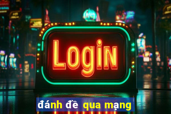 danh de qua mang