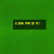 lịch phục vụ