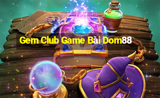 Gem Club Game Bài Dom88