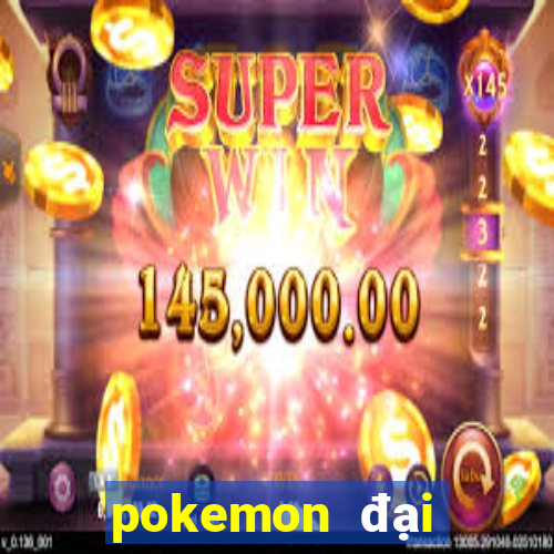 pokemon đại chiến 4