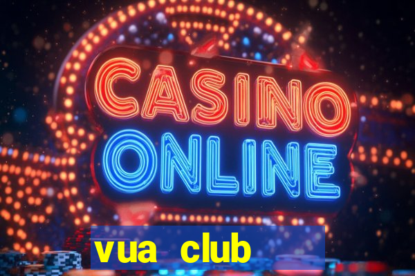 vua club    cổng game