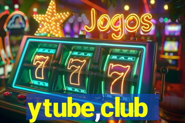 ytube,club