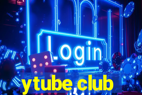 ytube,club