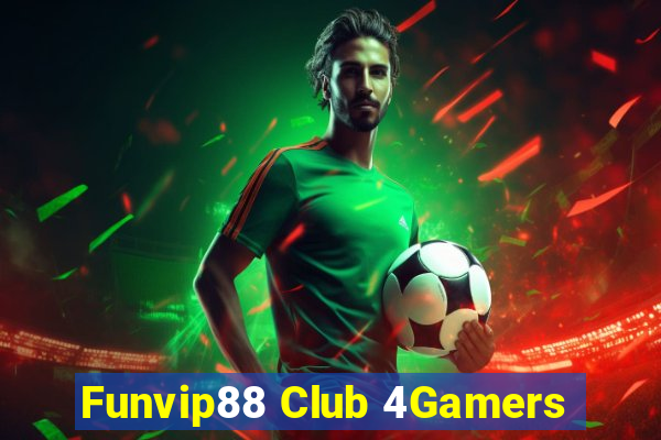 Funvip88 Club 4Gamers