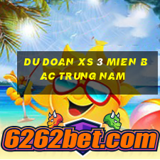 du doan xs 3 mien bac trung nam