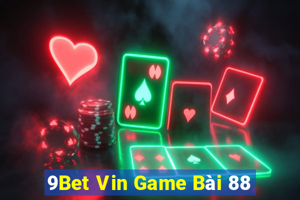 9Bet Vin Game Bài 88