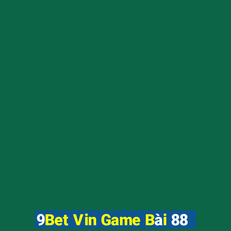 9Bet Vin Game Bài 88