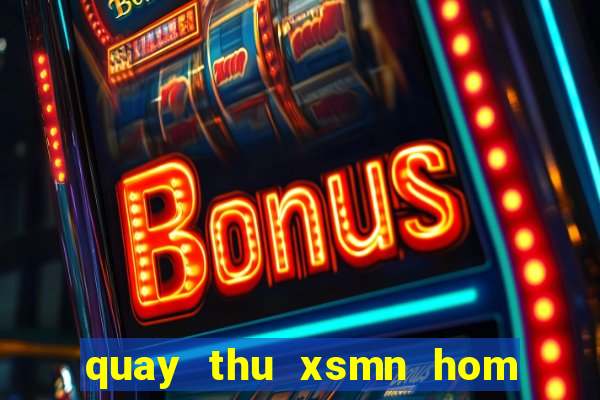 quay thu xsmn hom nay minh ngoc