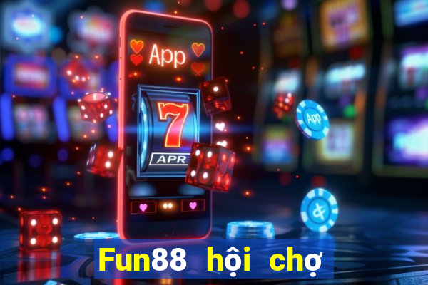 Fun88 hội chợ đầy xổ số