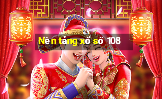 Nền tảng xổ số 108