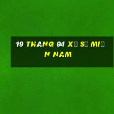 19 tháng 04 xổ số miền nam