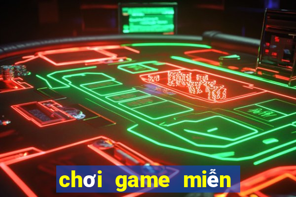 chơi game miễn phí không cần tải