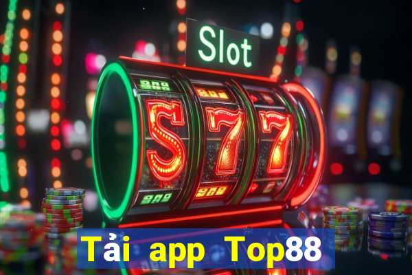 Tải app Top88 Tặng 288k