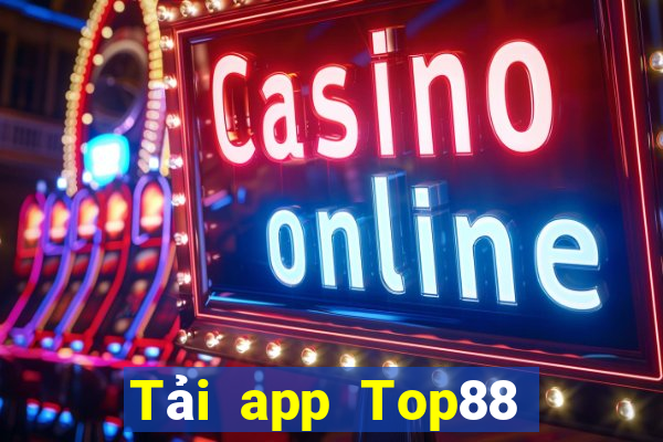 Tải app Top88 Tặng 288k