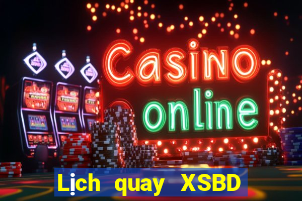 Lịch quay XSBD ngày 29