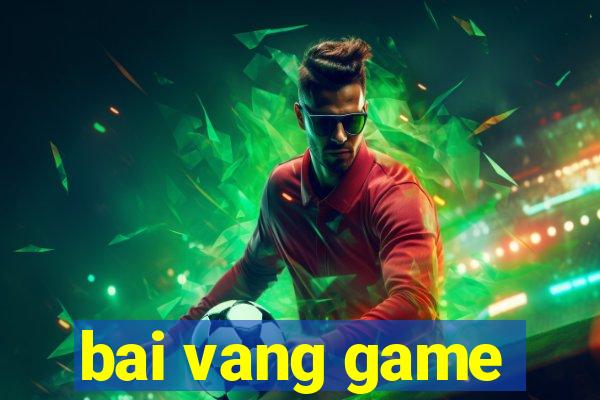 bai vang game