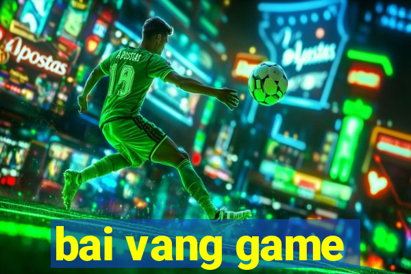 bai vang game