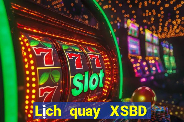 Lịch quay XSBD ngày 22