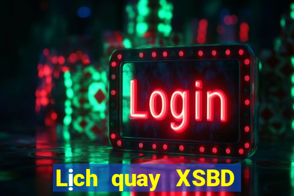 Lịch quay XSBD ngày 22