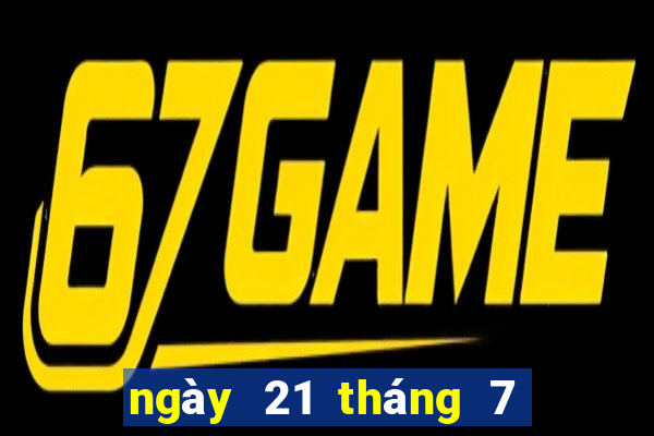 ngày 21 tháng 7 xổ số gia lai