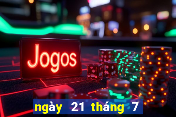 ngày 21 tháng 7 xổ số gia lai