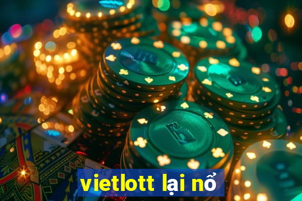 vietlott lại nổ