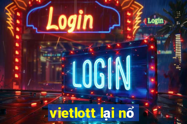 vietlott lại nổ