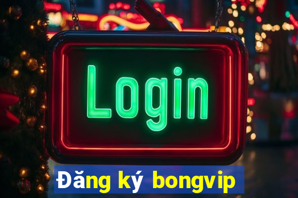 Đăng ký bongvip