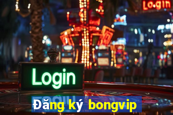 Đăng ký bongvip