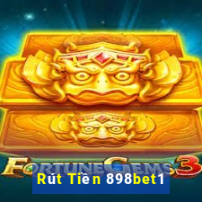 Rút Tiền 898bet1