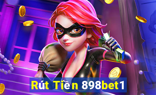 Rút Tiền 898bet1