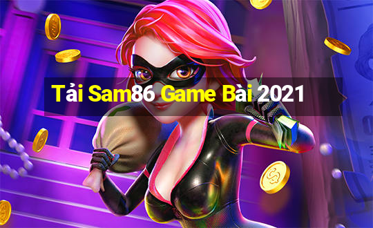 Tải Sam86 Game Bài 2021