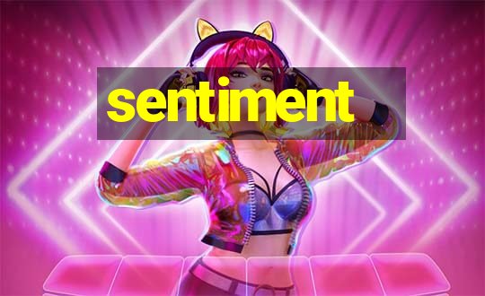 sentiment