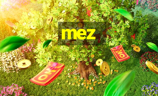 mez