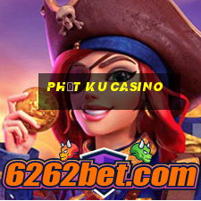 phốt ku casino