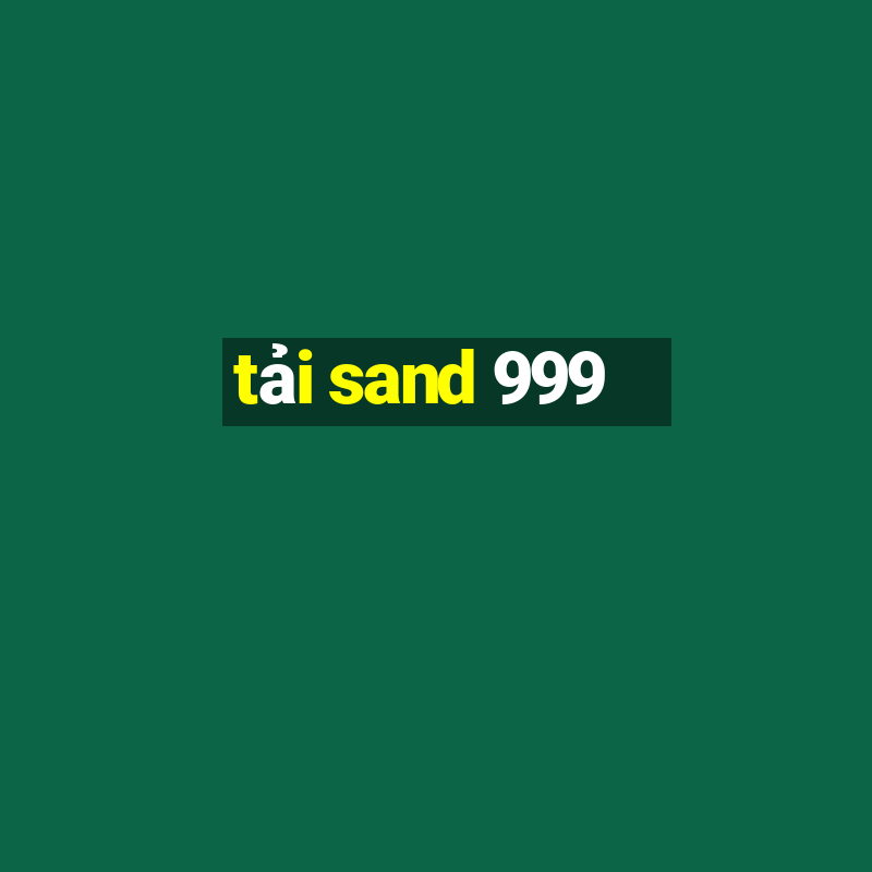 tải sand 999