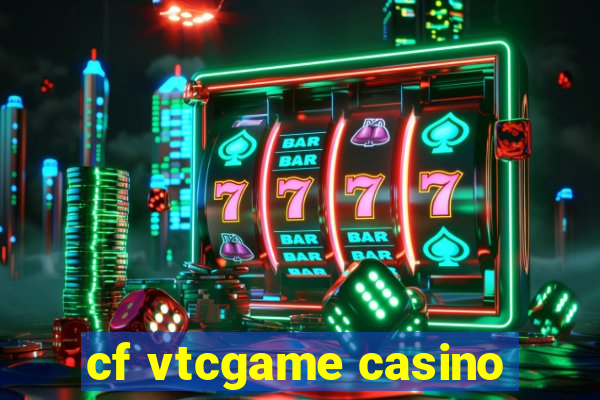 cf vtcgame casino