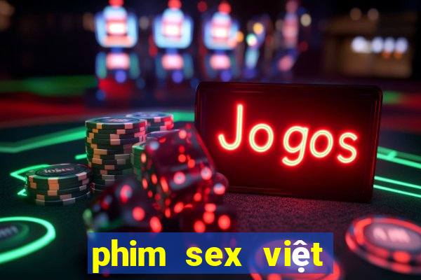 phim sex việt nam club