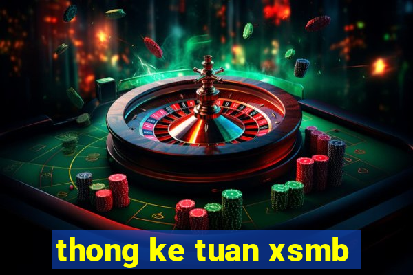 thong ke tuan xsmb