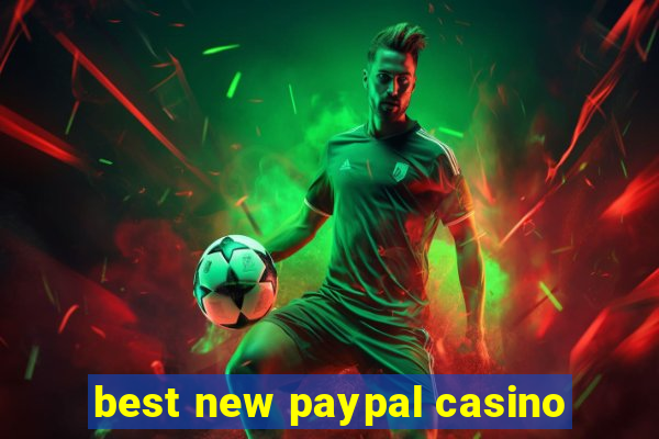 best new paypal casino