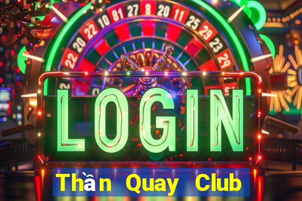 Thần Quay Club Game Bài Ông Trùm Poker