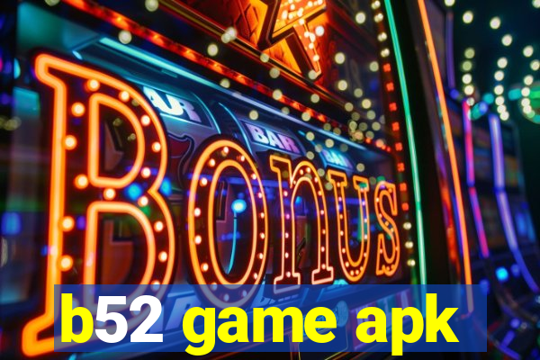 b52 game apk