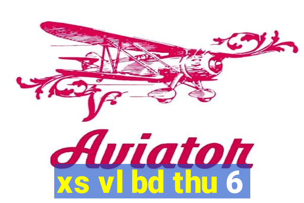 xs vl bd thu 6