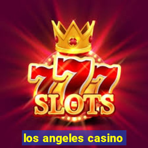 los angeles casino