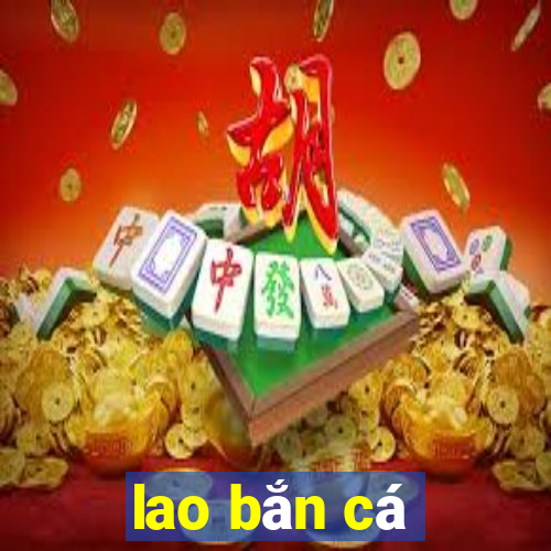 lao bắn cá