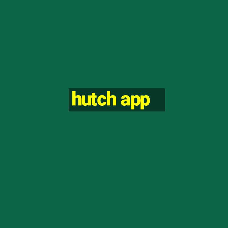 hutch app