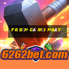 fg bắn cá mỗi ngày