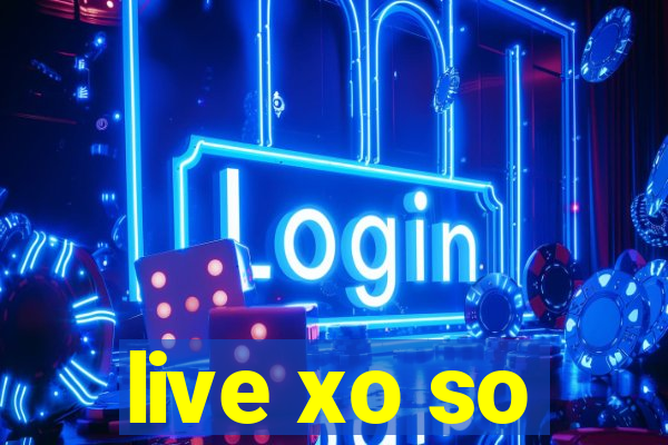 live xo so