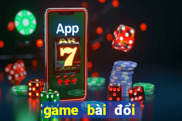 game bài đổi thưởng uy tín nhất 2017