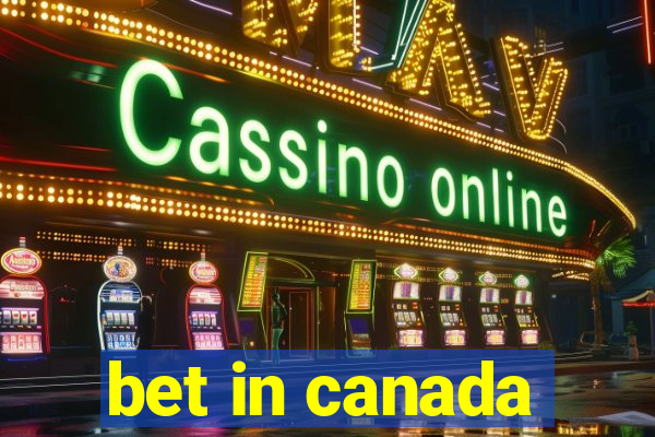 bet in canada